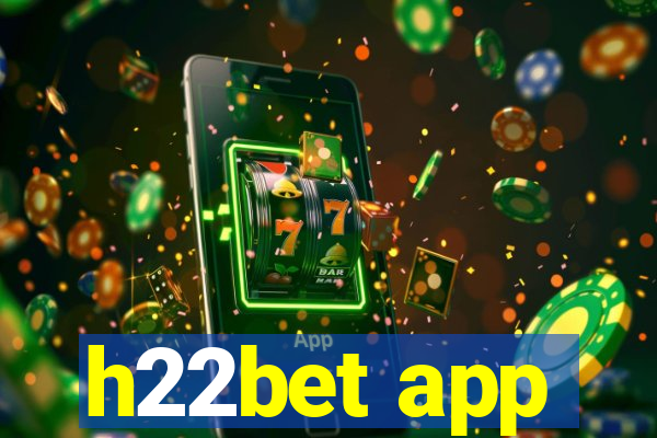 h22bet app